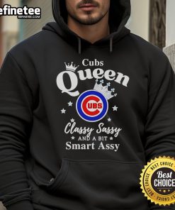Official Cubs Queen Classy Sassy And A Bit Smart Assy Logo Hoodie featuring a stylish design and vibrant colors.