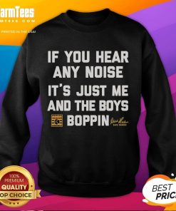 Alt Text: Official Dave Parker If You Hear Any Noise It's Just Me And The Boys boppin' sweatshirt in stylish design.