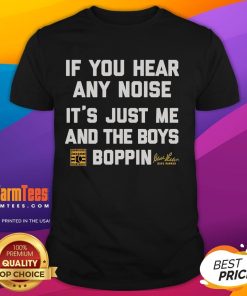 Alt Text: Official Dave Parker If You Hear Any Noise Its Just Me And The Boys boppin T-Shirt featuring bold graphics.