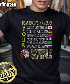 Alt Text: Official Dear Racists In America T-Shirt featuring bold text design promoting anti-racism message.