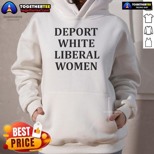 Official Deport White Liberal Women Hoodie featuring bold text design, ideal for statement fashion and social commentary.