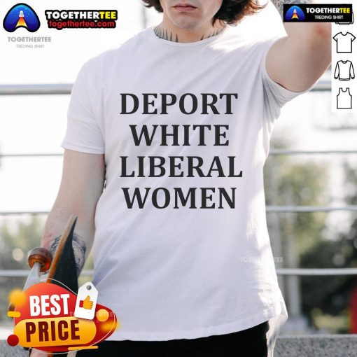 Official Deport White Liberal Women T-Shirt featuring bold text design, perfect for expressing unique political views.
