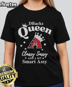 Official Diamondbacks Queen Classy Sassy And A Bit Smart Assy logo on a stylish ladies tee shirt design.