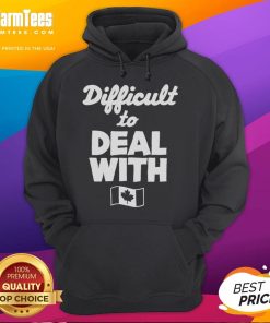 Alt Text: Official Difficult To Deal With Canada Flag Hoodie featuring a bold maple leaf design, perfect for casual wear.