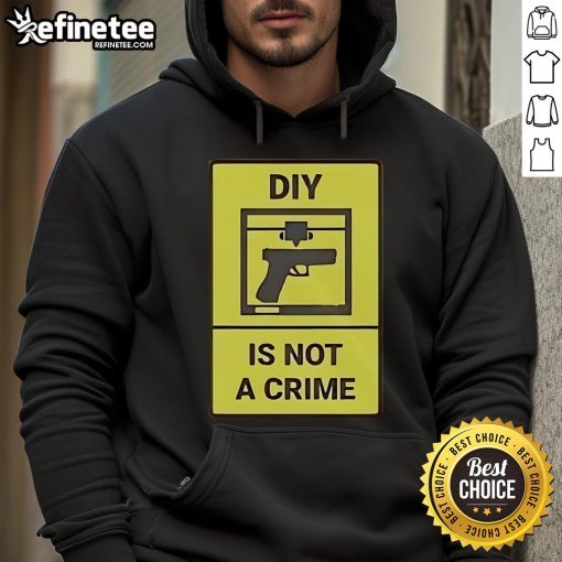 Official DIY Is Not A Crime Hoodie featuring bold graphics and a stylish design for creative enthusiasts.