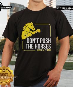 Official Don'T Push The Horses Us Ft Usyk T-Shirt featuring unique design and vibrant colors for boxing fans.
