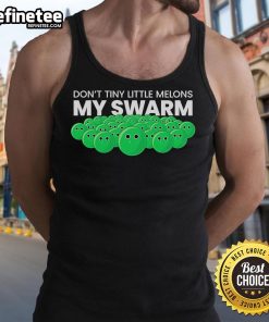 Alt Text: Official Don't Tiny Little Melons My Swarm Tank Top featuring a colorful design, perfect for summer fashion.