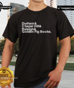 Alt Text: Official Durham Chapel Hill Raleigh Golden Fig Books T-Shirt featuring a unique design celebrating local culture.