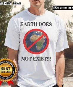 Alt Text: Official Earth Does Not Exist T-Shirt featuring a unique design, perfect for fans of thought-provoking apparel.