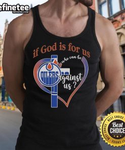 Official Edmonton Oilers tank top featuring 'If God Is For Us, Who Can Be Against Us' design in team colors.