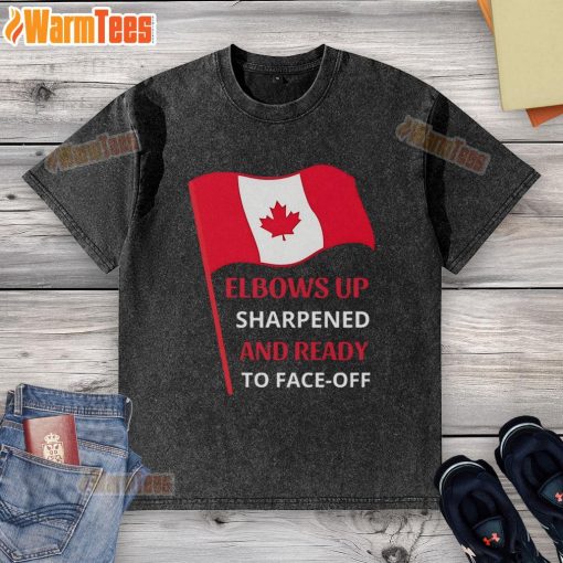 Official elbows up, sharpened and ready to face off Canada flag washed t-shirt for patriotic sports fans.