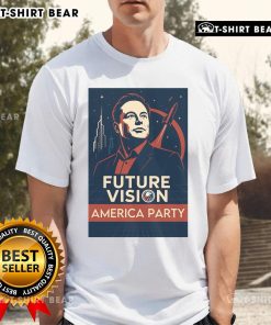 Official Elon Musk America Party Future Vision T-Shirt featuring bold graphics and a visionary design for supporters.