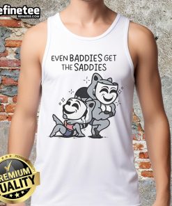 Official-Even-Baddies-Get-Saddies-Tank-Top