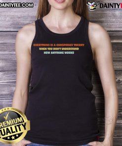 Official Everything Is A Conspiracy Theory Tank Top featuring a humorous design for skeptics and curious minds.