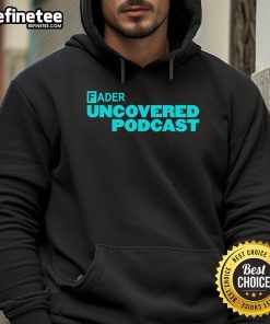 Official Fader Uncovered Podcast Hoodie displayed on a mannequin, featuring a stylish design for fans and podcast enthusiasts.
