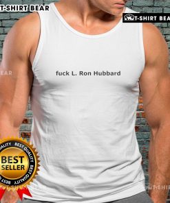 Official Fck L. Ron Hubbard tank top featuring bold text design, perfect for expressing individuality and anti-establishment views.