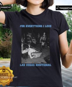 Emotional Ladies Tee featuring 'For Everything I Love Las Vegas' design, perfect for Vegas enthusiasts.