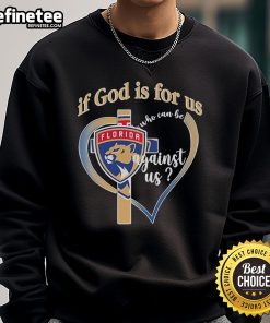 Official Florida Panthers sweatshirt with 'If God is for us, who can be against us' slogan, perfect for fans.