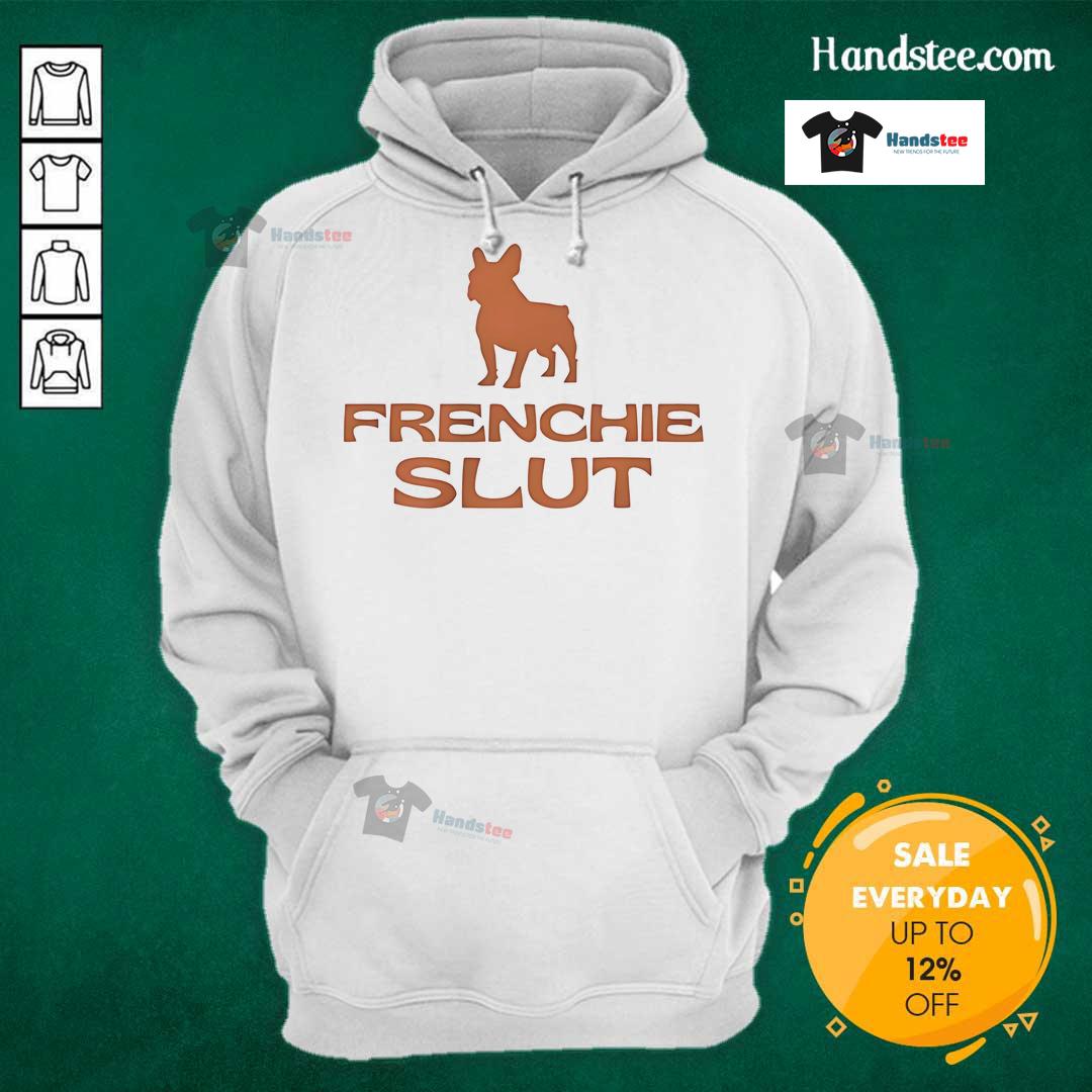Official Frenchie Slut Hoodie Official Frenchie Slut Hoodie featuring a stylish design, perfect for trendy dog lovers and casual wear enthusiasts.