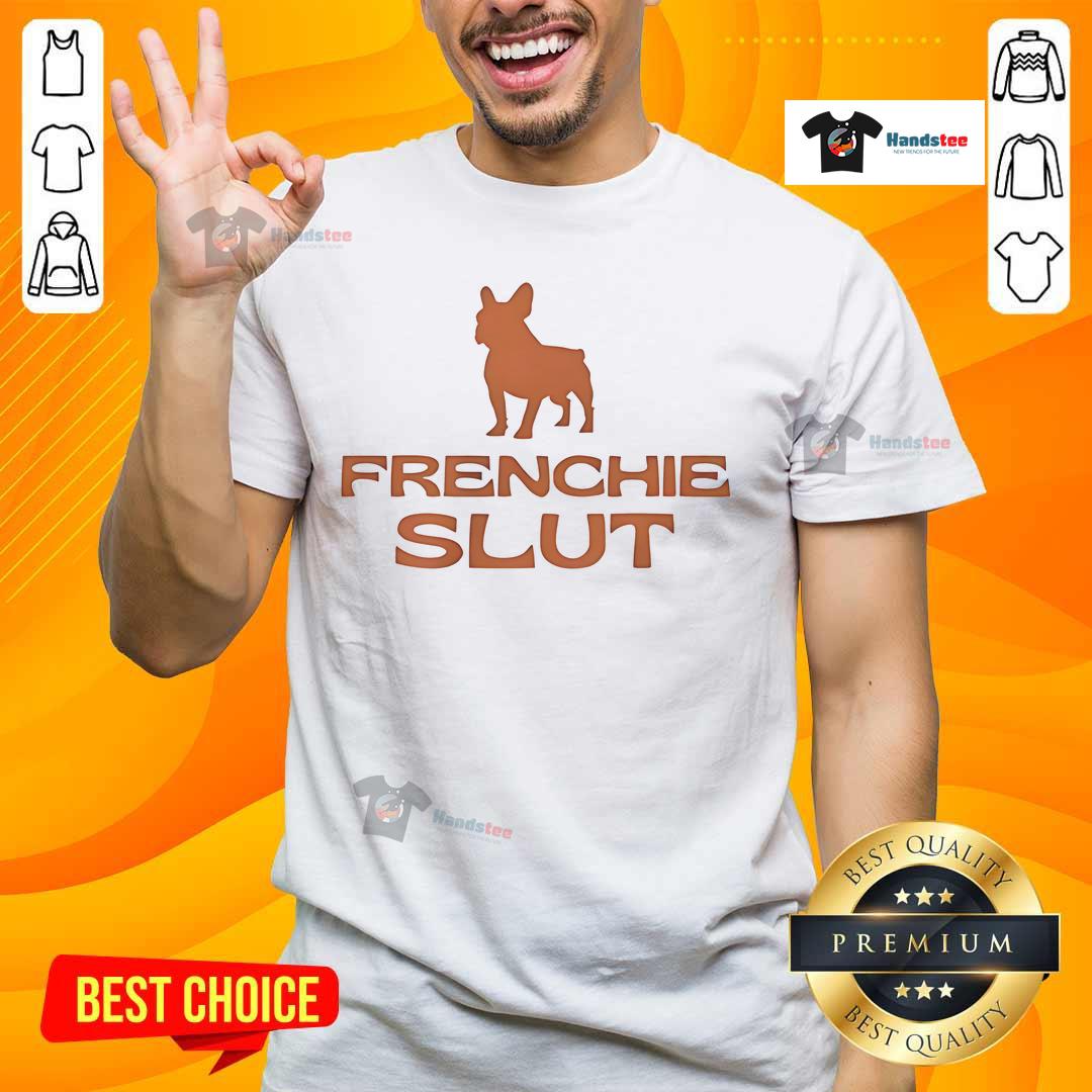 Official Frenchie Slut T Shirt Official Frenchie Slut T-Shirt featuring playful graphic design, perfect for dog lovers and trendy fashion enthusiasts.