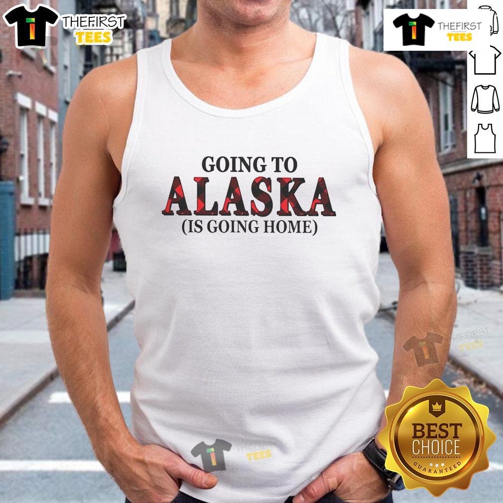 Official Going To Alaska Is Going Home Tank Top Official Going to Alaska is Going Home tank top design featuring scenic Alaskan landscapes and vibrant colors.