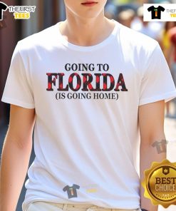 Official Going To Florida Is Going Home T-Shirt featuring a vibrant design perfect for Florida lovers and travelers.