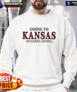 Official Going to Kansas is Going Home sweatshirt featuring a stylish design, perfect for Kansas fans and cozy wear.