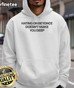 Official Hating On Beyonce Doesn't Make You Deep Hoodie - stylish black hoodie with bold text, perfect for fans.
