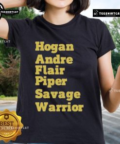 Official Hogan, Andre, Flair, Piper, Savage, Warrior ladies tee showcasing iconic wrestling legends in a stylish design.