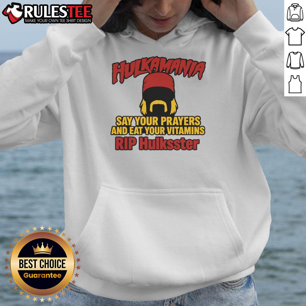 Official Hulkamania Say Your Prayers And Eat Your Vitamins Rip Hulkster Hoodie Official Hulkamania hoodie featuring 'Say Your Prayers and Eat Your Vitamins' tribute to Hulkster, perfect for wrestling fans.