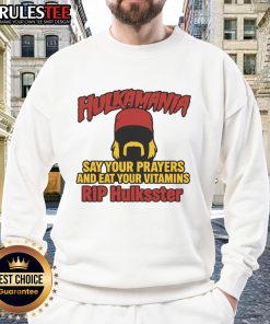 Official Hulkamania sweatshirt featuring 'Say Your Prayers and Eat Your Vitamins' tribute to Hulkster.