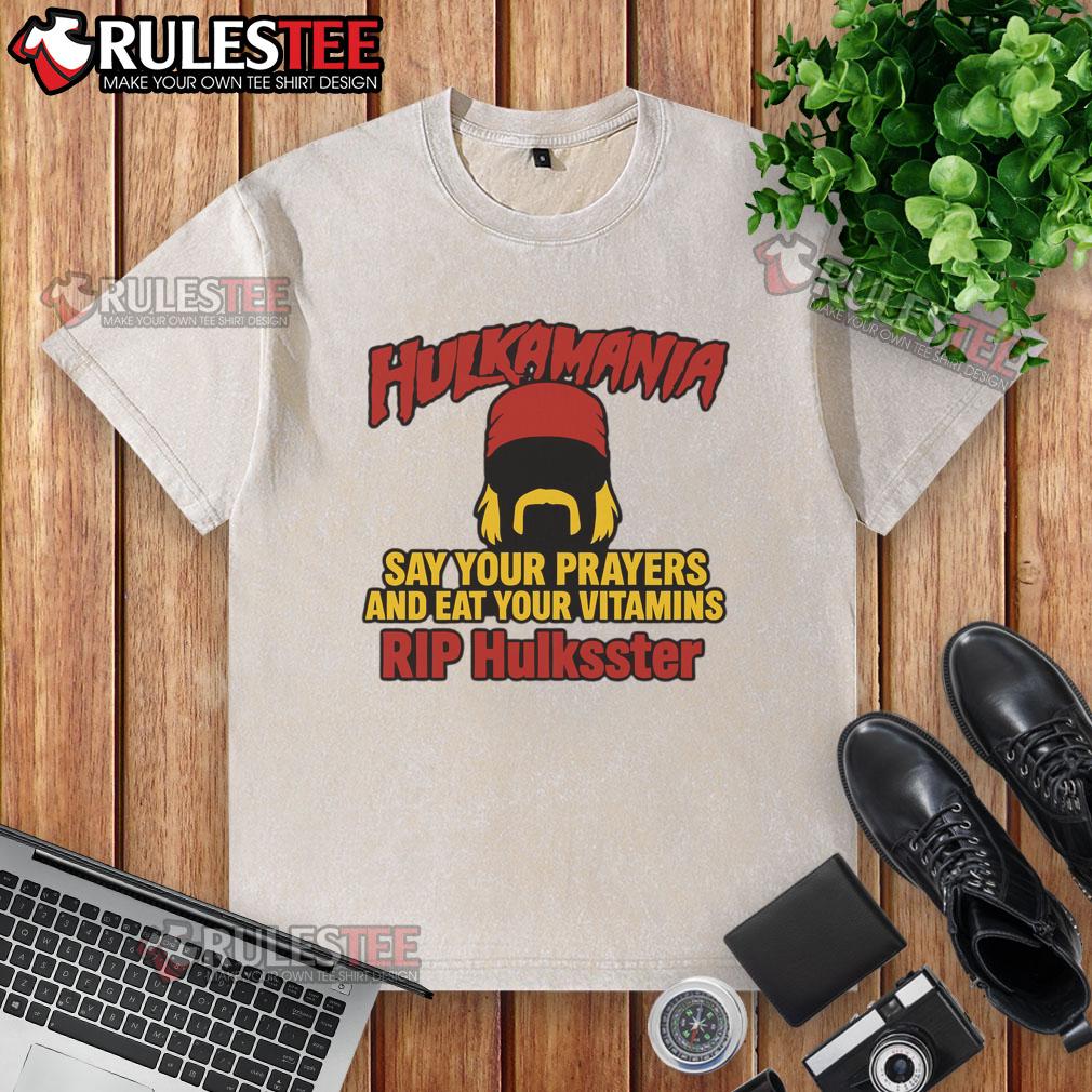 Official Hulkamania Say Your Prayers And Eat Your Vitamins RIP Hulkster Washed T-Shirt Official Hulkamania 'Say Your Prayers and Eat Your Vitamins' washed t-shirt honoring the legendary Hulkster.