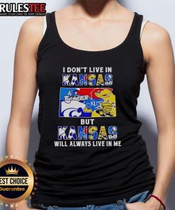 Official I Don't Live In Kansas But Kansas Will Always Live In Me sport teams tank top for fans and supporters.