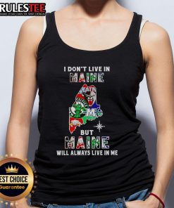 Official 'I Don't Live in Maine But Maine Will Always Live In Me' tank top for sport teams, perfect for proud Mainers.
