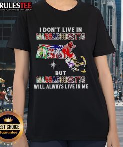 Alt Text: Ladies tee featuring 'I Dont Live in Massachusetts But Massachusetts Will Always Live in Me' with sport team logos.