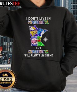 Cozy black hoodie featuring 'I Don't Live In Minnesota But Minnesota Will Always Live In Me' with sport team logos.