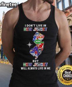 Stylish tank top featuring 'I Dont Live In New Jersey But New Jersey Will Always Live In Me' design for sports fans.