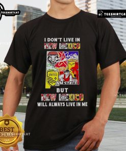 Alt Text: Official I Don't Live In New Mexico But New Mexico Will Always Live In Me T-Shirt featuring sport team graphics.