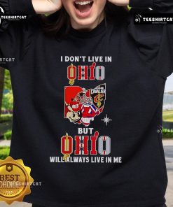 Ohio sports teams sweatshirt featuring 'I Don't Live In Ohio But Ohio Will Always Live In Me' design.