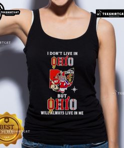 Alt Text: Official I Don't Live In Ohio But Ohio Will Always Live In Me Sport Teams Tank Top in vibrant colors.