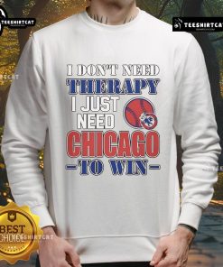 Official I Don't Need Therapy I Just Need Chicago To Win Sweatshirt in navy blue, perfect for Chicago sports fans.