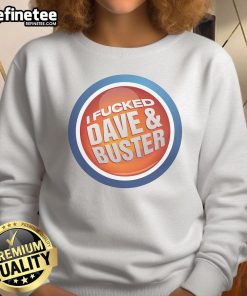 Official-I-Fucked-Dave-Buster-Sweatshirt