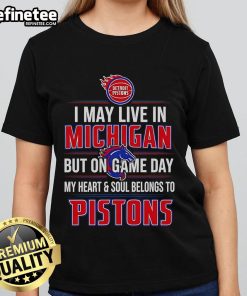 Detroit Pistons ladies tee featuring 'I May Live In Michigan But My Heart Belongs To The Pistons' design.