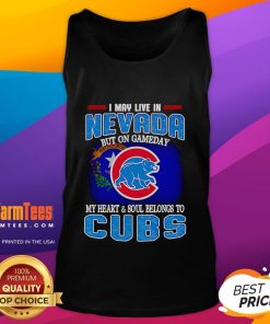Official I May Live In Nevada But On Gameday My Heart And Soul Belongs To Chicago Cubs Tank Top displayed on a mannequin.