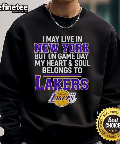 Alt Text: Lakers sweatshirt with 'I May Live In New York But On Game Day My Heart & Soul Belongs To Lakers' printed design.