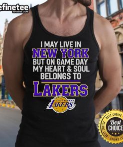 Tank top featuring 'I May Live In New York But On Game Day My Heart & Soul Belongs To Lakers' design, perfect for fans.
