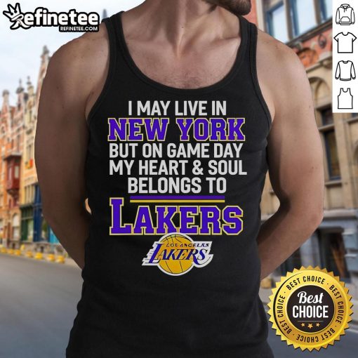 Tank top featuring 'I May Live In New York But On Game Day My Heart & Soul Belongs To Lakers' design, perfect for fans.