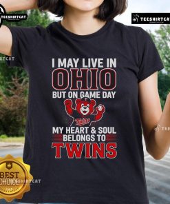 Official ladies tee featuring 'I May Live In Ohio But On Game Day My Heart Belongs To The Minnesota Twins' design.