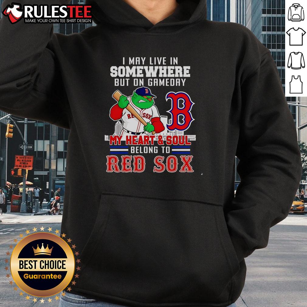 Official I May Live In Somewhere But On Gameday My Heart And Soul Belong To Boston Red Sox Hoodie Boston Red Sox hoodie showcasing team spirit, perfect for game day, highlighting loyalty and passion for the team.