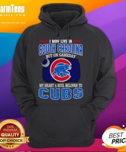 Alt Text: Chicago Cubs hoodie with 'I May Live In South Carolina But On Gameday My Heart Belongs To Cubs' design.